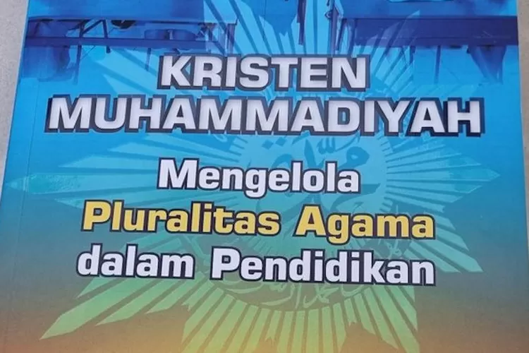 Inilah Penjelasan Fenomenal Mengenai Munculnya Kristen Muhammadiyah yang Menjadi Viral!