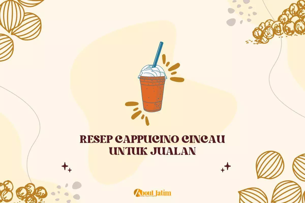 Resep Cappucino Cincau Untuk Jualan: Cara Membuat Minuman yang Berkhasiat