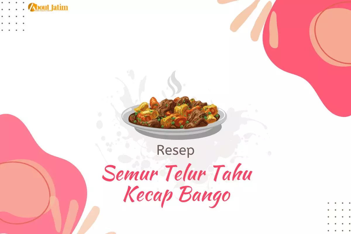 Memasak Resep Semur Telur Tahu Kecap Bango yang Lezat dan Menggugah Selera