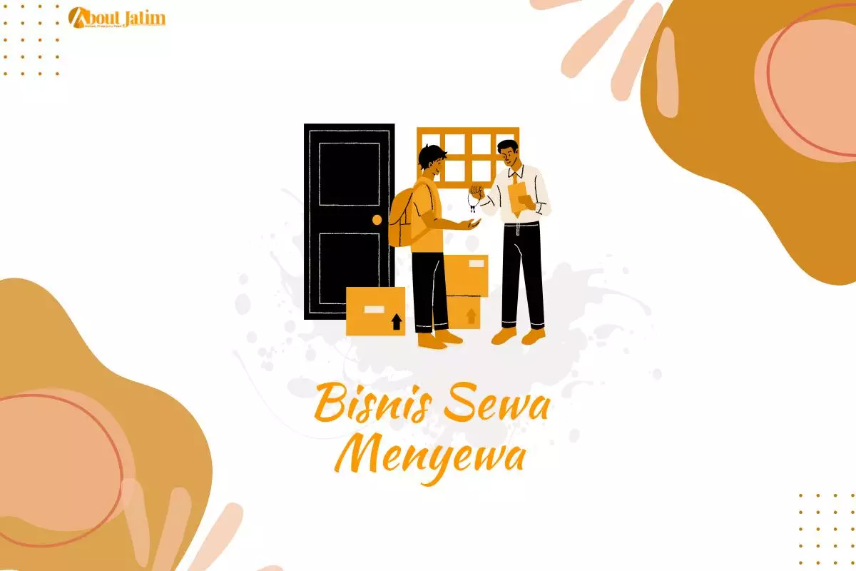 Memulai Bisnis Sewa Menyewa dengan Modal Rendah dan Banyak Peluang