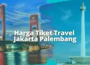 Harga Tiket Travel Jakarta Palembang, Panduan Lengkap