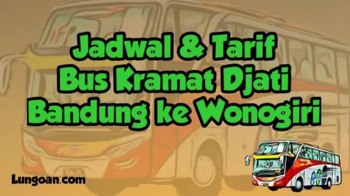 Cek Harga Tiket Bus Bandung Wonogiri dan Jadwalnya Yuk!